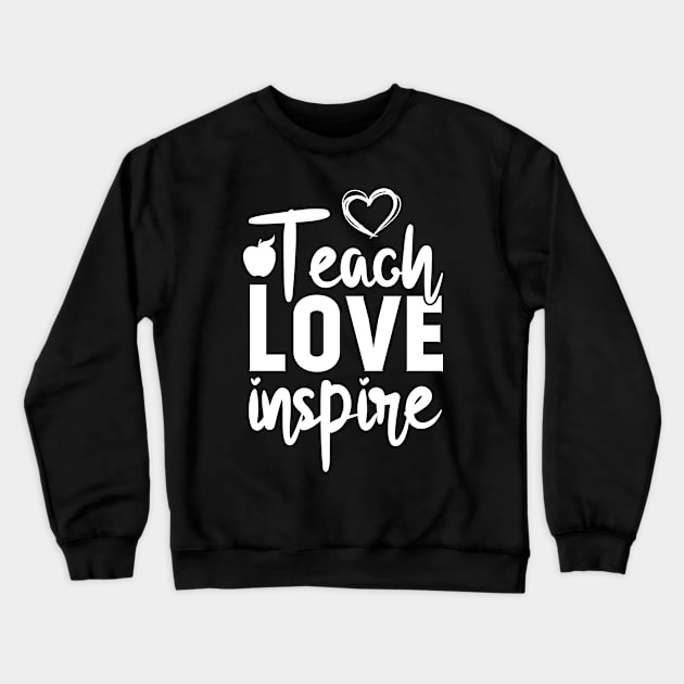 teach love inspire teacher school Crewneck Sweatshirt by Tesszero